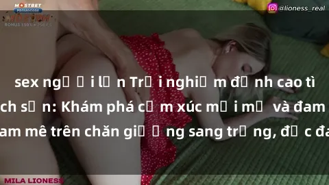 sex người lớn Trải nghiệm đỉnh cao tình yêu tại sex khách sạn: Khám phá cảm xúc mới mẻ và đam mê trên chăn giường sang trọng, độc đáo, không giới hạn.