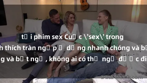 tải phim sex Cuộc 'sex' trong thang máy: Khi sự kích thích tràn ngập ở dạng nhanh chóng và bất ngờ, không ai có thể ngờ được điều gì sẽ xảy ra!