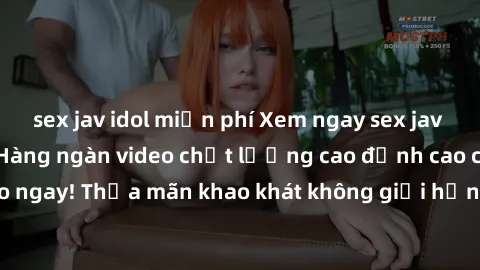sex jav idol miễn phí Xem ngay sex jav full HD miễn phí - Hàng ngàn video chất lượng cao đỉnh cao chỉ cần click vào ngay! Thỏa mãn khao khát không giới hạn, đón chờ những trải nghiệm mới lạ!