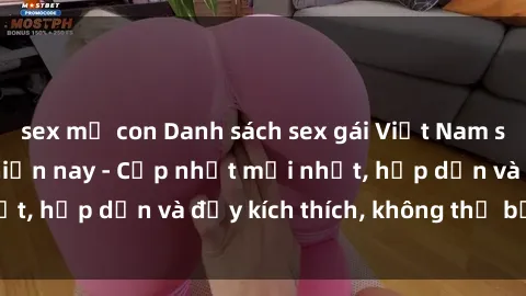 sex mẹ con Danh sách sex gái Việt Nam sinh viên hot nhất hiện nay - Cập nhật mới nhất, hấp dẫn và đầy kích thích, không thể bỏ qua!