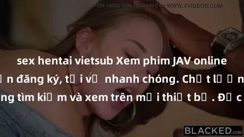 sex hentai vietsub Xem phim JAV online miễn phí không cần đăng ký, tải về nhanh chóng. Chất lượng HD, dễ dàng tìm kiếm và xem trên mọi thiết bị. Đặc biệt, không quảng cáo làm phiền.