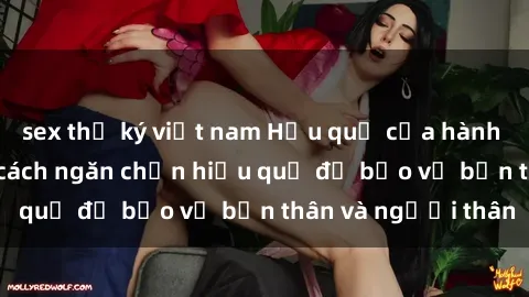 sex thư ký việt nam Hậu quả của hành vi bạo dâm sex và cách ngăn chặn hiệu quả để bảo vệ bản thân và người thân