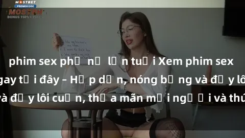 phim sex phụ nữ lớn tuổi Xem phim sex miễn phí online ngay tại đây – Hấp dẫn, nóng bỏng và đầy lôi cuốn, thỏa mãn mọi người và thú vui của bạn!