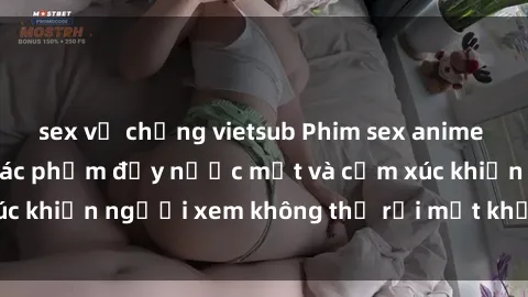 sex vợ chồng vietsub Phim sex anime đỉnh cao: Những tác phẩm đầy nước mắt và cảm xúc khiến người xem không thể rời mắt khỏi màn hình